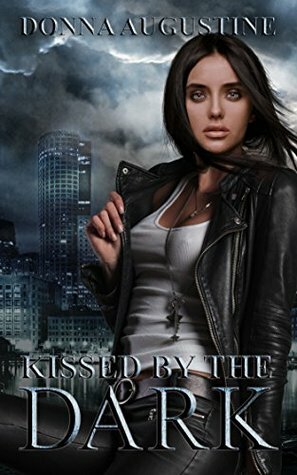Kissed by the Dark by Donna Augustine