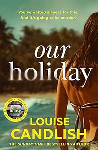 Our Holiday by Louise Candlish