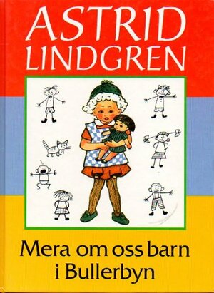 Mera om oss barn i Bullerbyn by Astrid Lindgren
