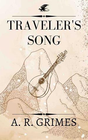 Traveler's Song by A. R. Grimes