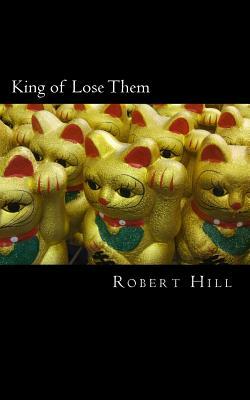 King of Lose Them: kL by Robert Hill