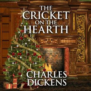 The Cricket on the Hearth by Charles Dickens