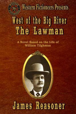 West of the Big River: The Lawman by James Reasoner