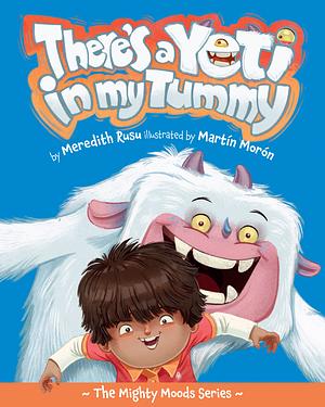 There's a Yeti in My Tummy by Meredith Rusu