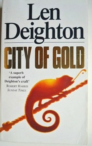 City of Gold by Len Deighton