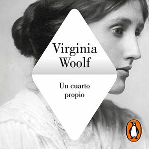 Un Cuarto Propio by Virginia Woolf