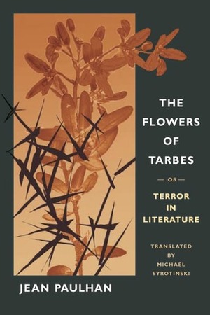 The Flowers of Tarbes: or, Terror in Literature by Jean Paulhan, Michael Syrotinski
