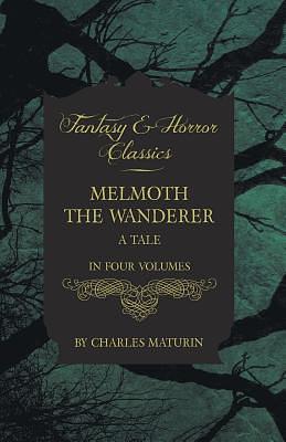 Melmoth the Wanderer by Charles Robert Maturin