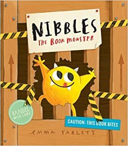 Nibbles: The Book Monster by Emma Yarlett