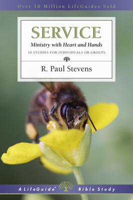 Service: Ministry with Heart and Hands by R. Paul Stevens