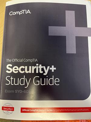 The Official CompTIA Security+ Study Guide by James Pengelly