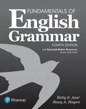 Fundamentals of English Grammar with Essential Online Resources, 4e by Stacy A. Hagen, Betty S. Azar