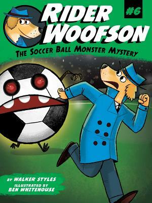 The Soccer Ball Monster Mystery, Volume 6 by Walker Styles