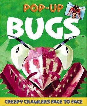 Bugs Pop-up: Creepy Crawlers Face-to-Face by Sally Hewitt, Chris Gilvan-Cartwright