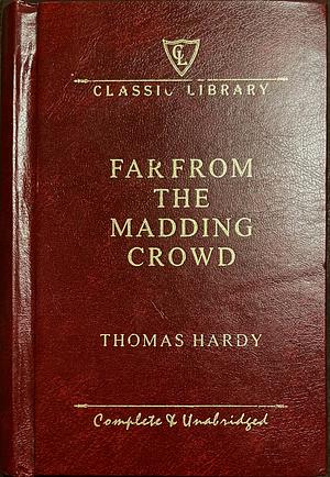 Far From The Madding Crowd by Thomas Hardy