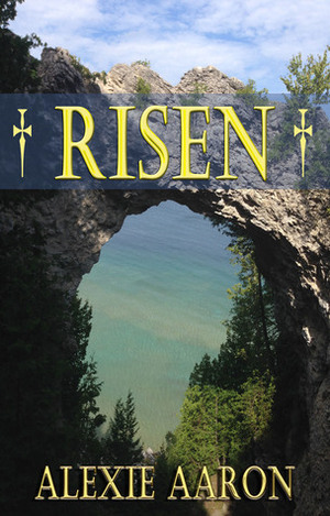 Risen by Alexie Aaron