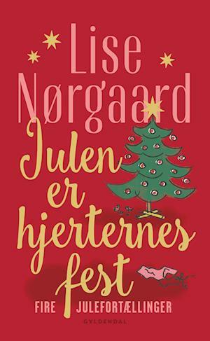 Julen er hjerternes fest by Lise Nørgaard