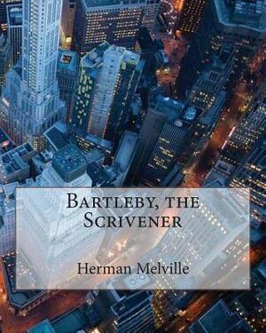 Bartleby, the Scrivener by Herman Melville