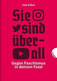 Sie sind überall - Gegen Faschismus in deinem Feed by Lisa Duhm