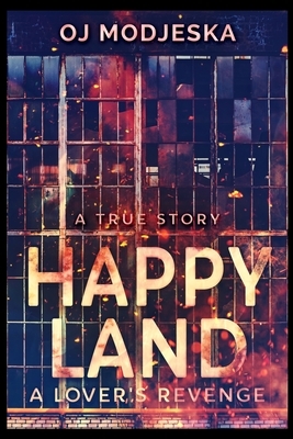 Happy Land - A Lover's Revenge by Oj Modjeska