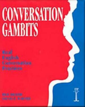 Conversation Gambits: Real English Conversation Practices (Revised) by Sylvia T. Warner, Eric Keller