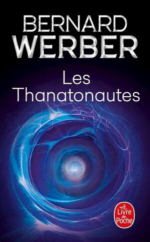 Les Thanatonautes  by Bernard Werber
