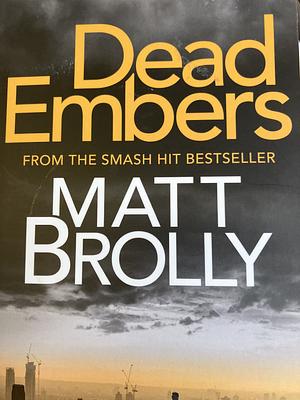 Dead Embers by Matt Brolly