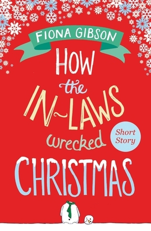 How the In-Laws Wrecked Christmas by Fiona Gibson