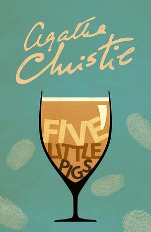 Five Little Pigs by Agatha Christie