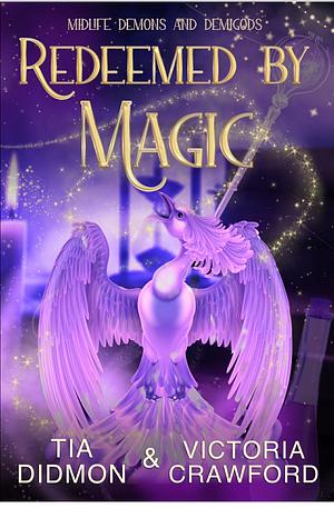 Redeemed by Magic by Tia Didmon