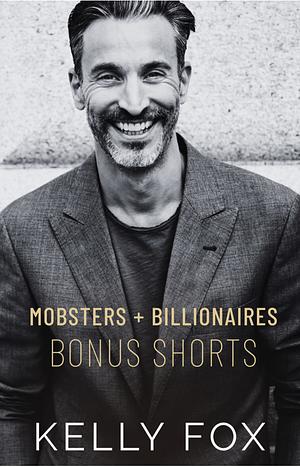 Mobsters + Billionaires Bonus Shorts by Kelly Fox