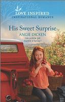 His Sweet Surprise by Angie Dicken, Angie Dicken