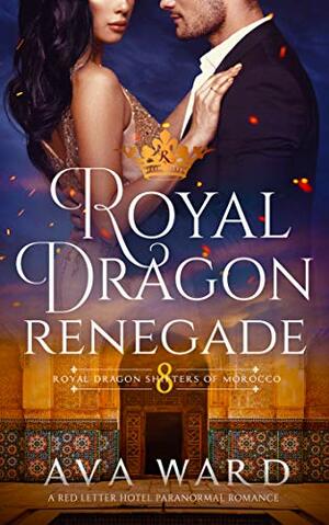 Royal Dragon Renegade by Ava Ward