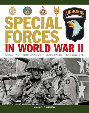 Special Forces in World War II by Michael E. Haskew