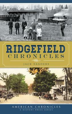 Ridgefield Chronicles by Jack Sanders