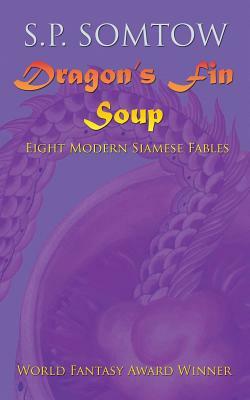 Dragon's Fin Soup by S.P. Somtow