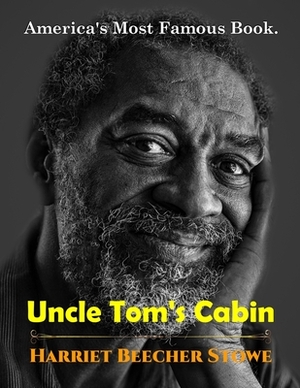 Uncle Tom's Cabin: with classic and antique illustration by Harriet Beecher Stowe