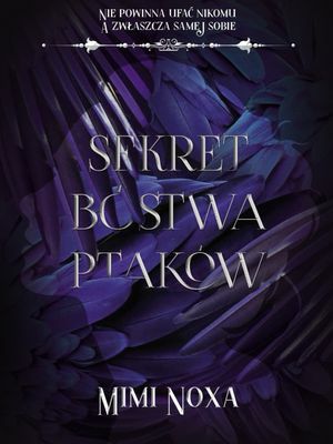 Sekret bóstwa ptaków by Mimi Noxa