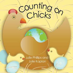 Counting on Chicks by Julie Kaplan, Julie Phillips