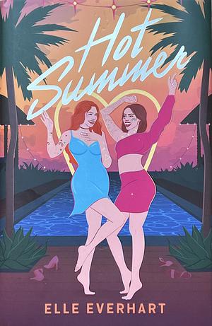 Hot Summer by Elle Everhart