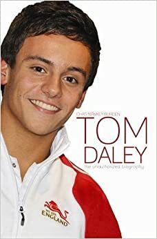 Tom Daley: The Unauthorized Biography by Chas Newkey-Burden