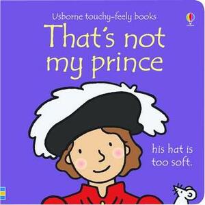 That's Not My Prince... by Fiona Watt