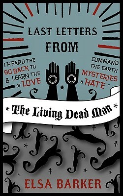 Last Letters from the Living Dead Man by Elsa Barker