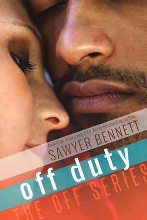 Off Duty by Sawyer Bennett