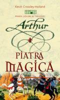 Arthur şi piatra magică by Kevin Crossley-Holland, Silviu Genescu