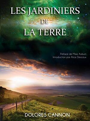 Les Jardiniers de la Terre by Dolores Cannon, Marie-Louise Panchèvre