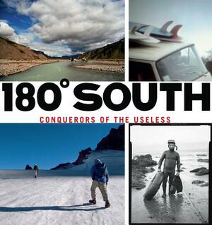 180a South: Conquerors of the Useless by Doug Tompkins, Chris Malloy, Yvon Chouinard