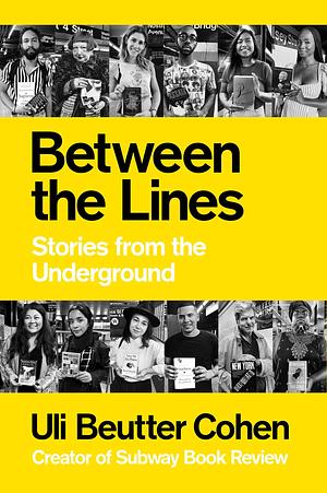 Between the Lines: Stories from the Underground by Uli Beutter Cohen
