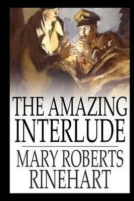 The Amazing Interlude by Mary Roberts Rinehart