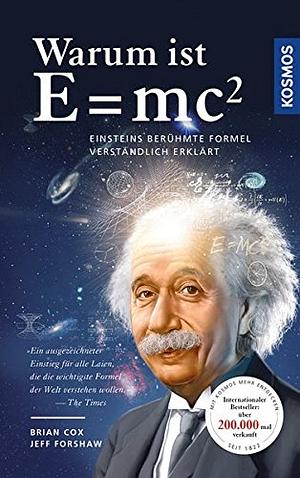 Warum ist E = mc²?: Einsteins berühmte Formel verständlich erklärt by Brian Cox